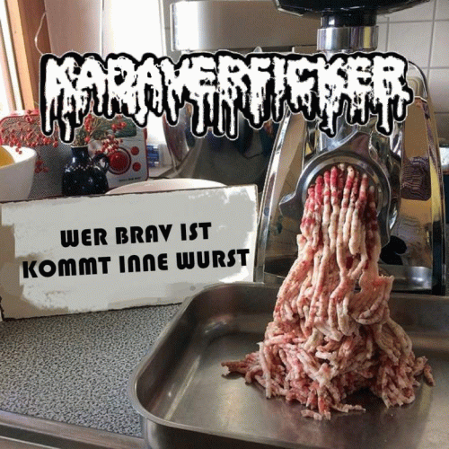 Kadaverficker : Wer Brav ist Kommt Inne Wurst